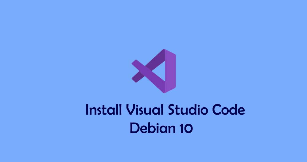 Cara Install Visual Studio Code Di Debian 10 Buster - LinuxID